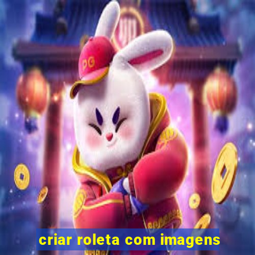 criar roleta com imagens